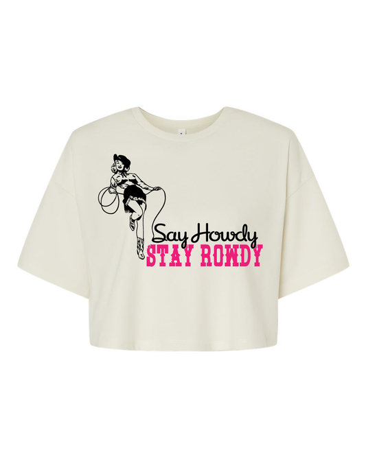 Stay Rowdy Crop tee