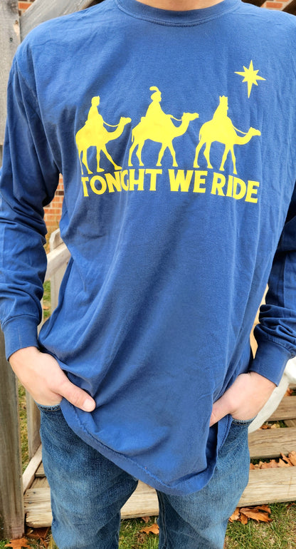 Tonight We Ride Long Sleeve Tee