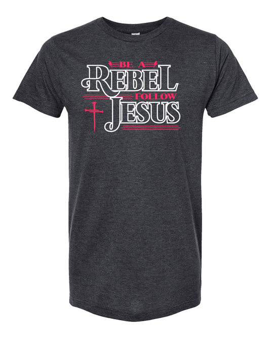 Be a Rebel Tee