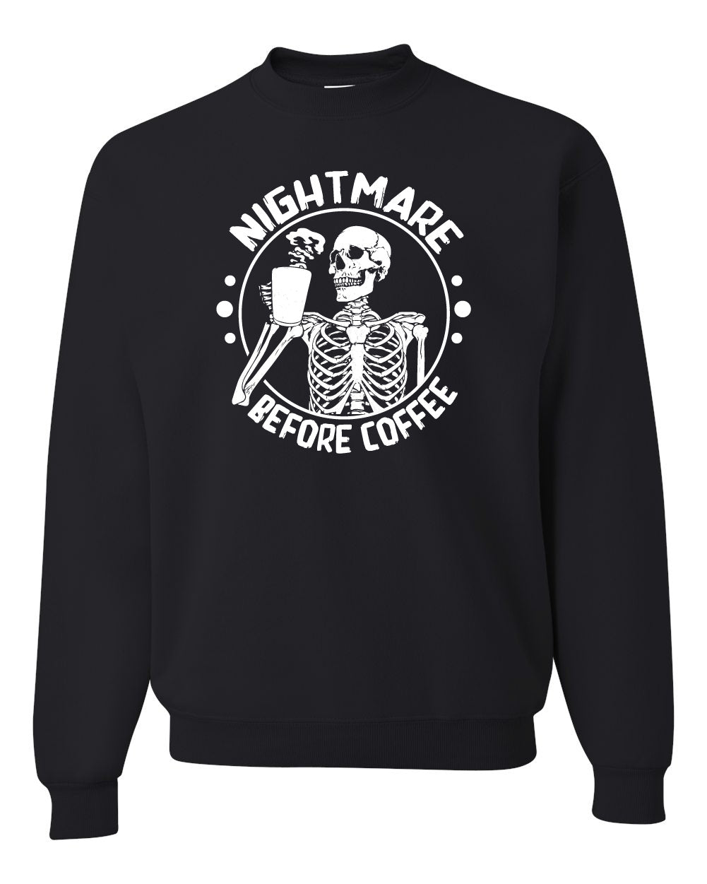 Nightmare Before Coffee Sweatshirt