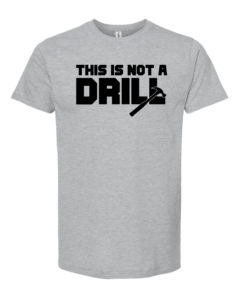 Not a Drill Tee