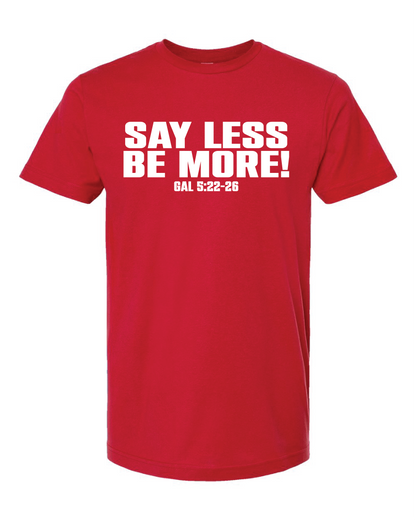 Say Less Tee