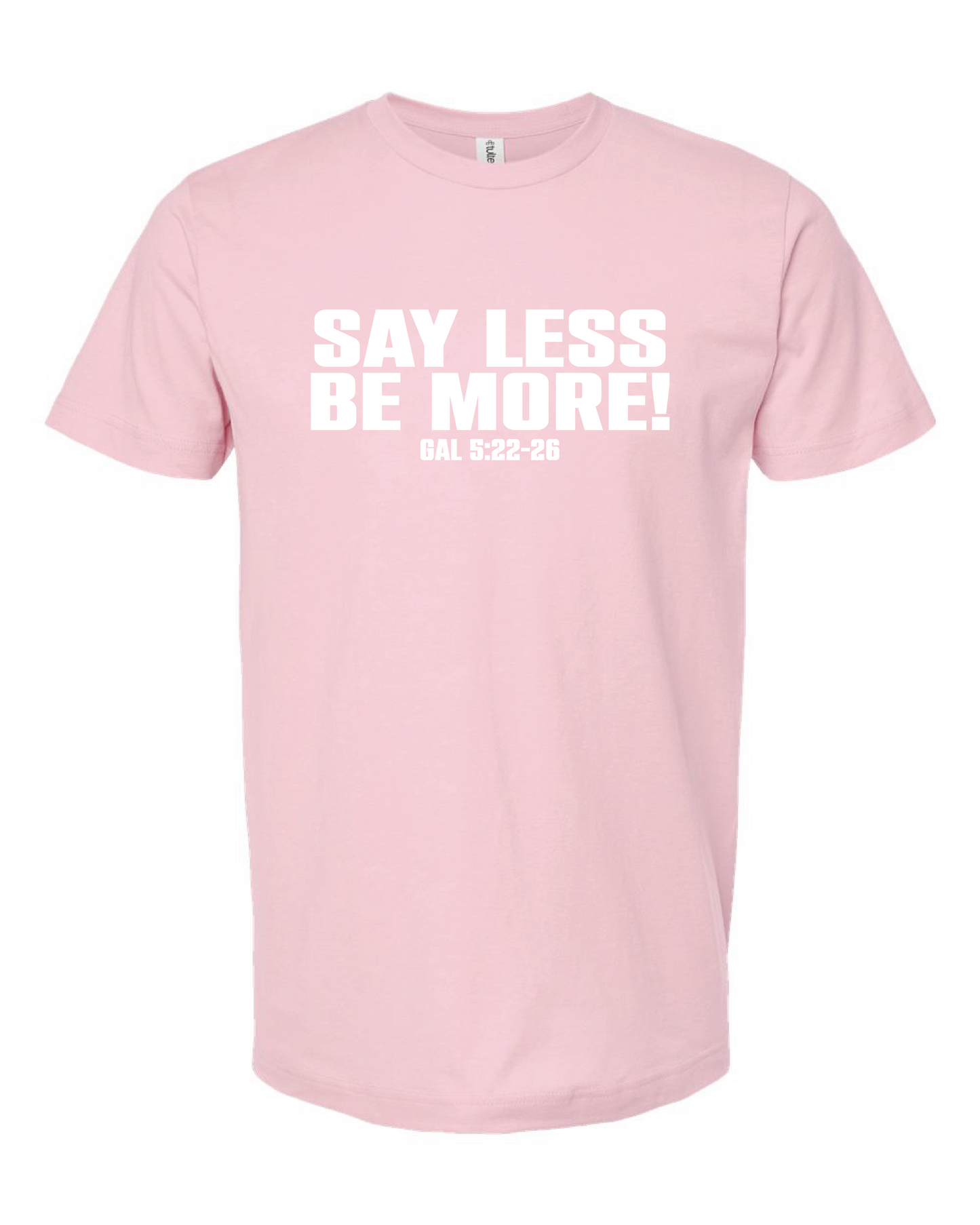 Say Less Tee