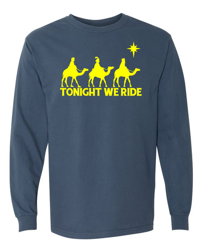 Tonight We Ride Long Sleeve Tee