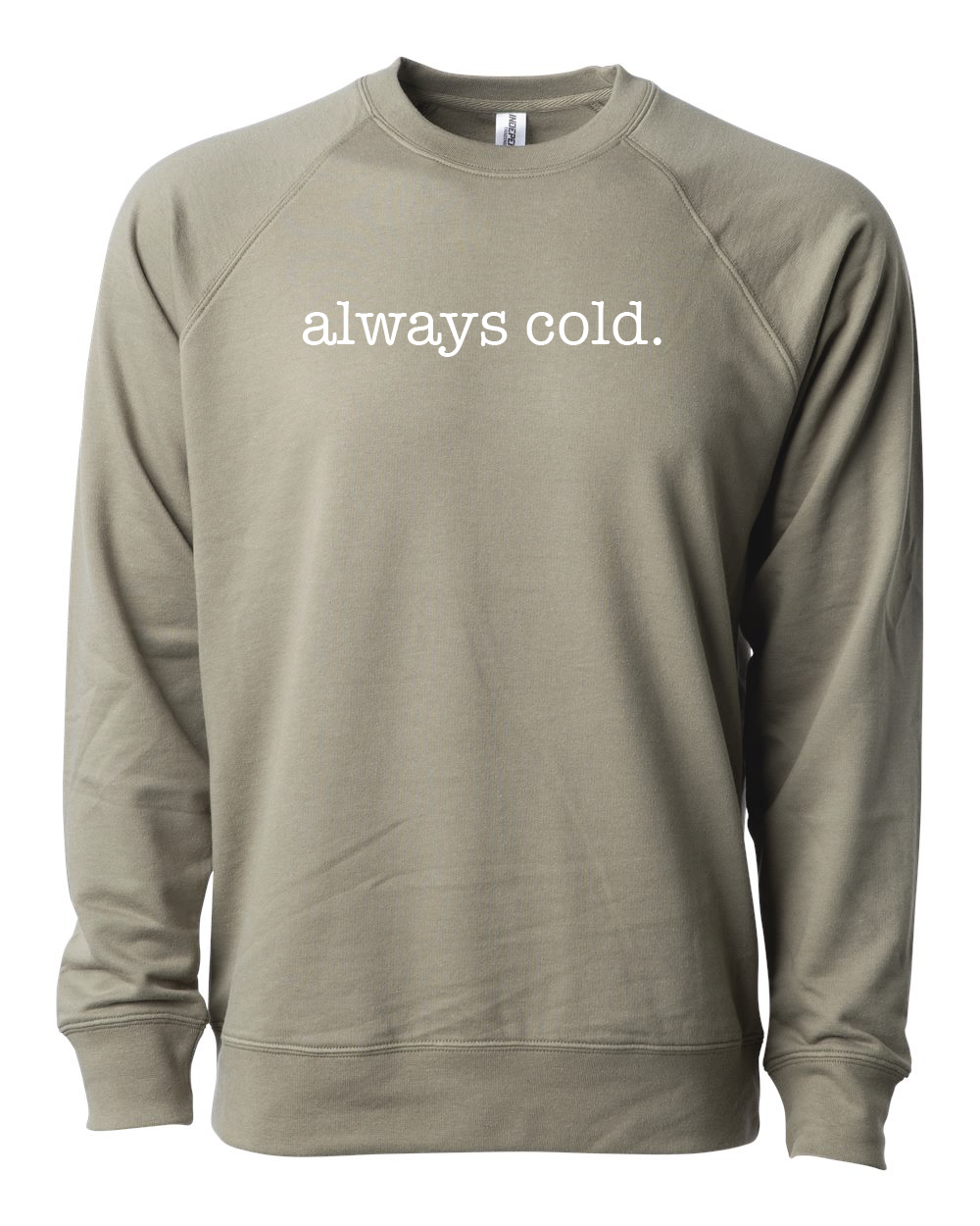 Always Cold Sweatshirt