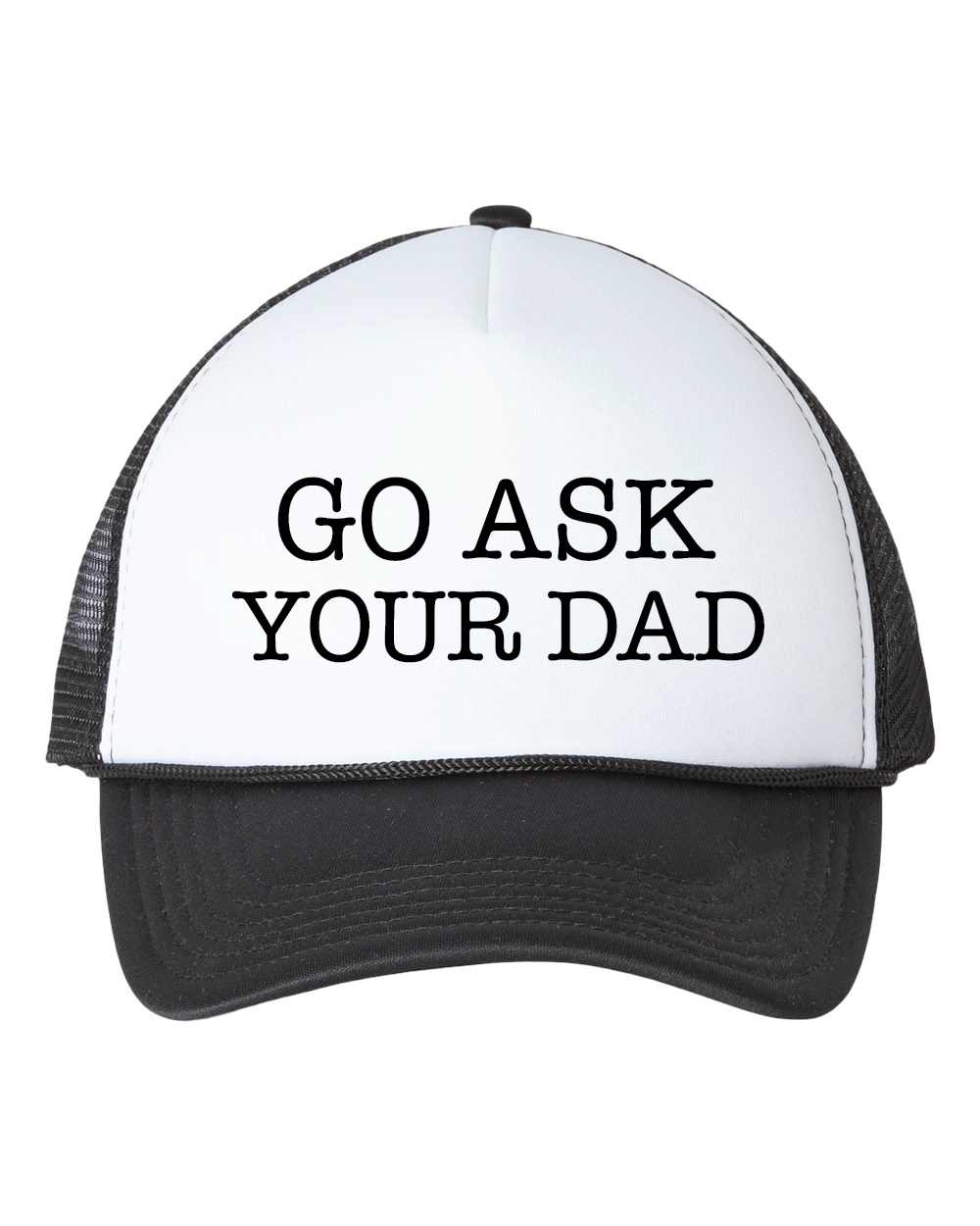 Go Ask Your Dad Trucker Hat